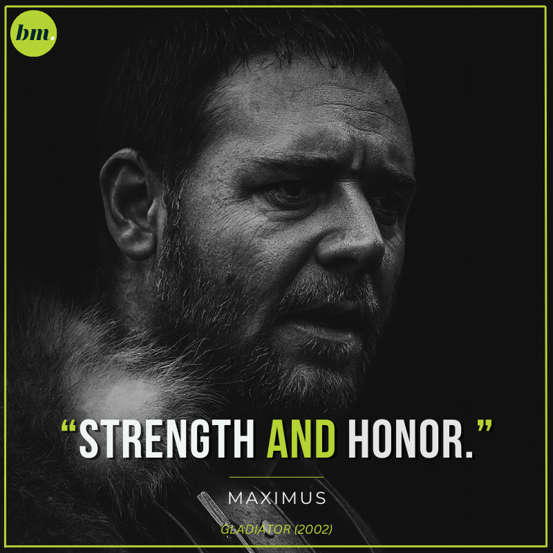 Maximus Gladiator quote about strength and honor inspiring integrity.