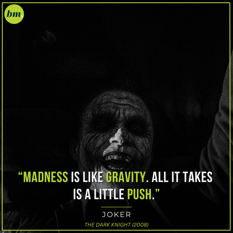 Joker Dark Knight quote about madness and small pushes.