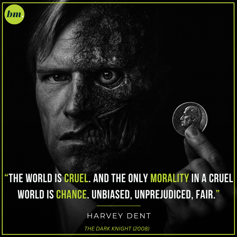 Harvey Dent Dark Knight quote about morality and chance.