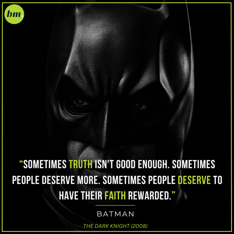 Batman Dark Knight quote about truth and rewarding faith.