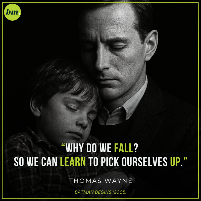 Thomas Wayne Batman Begins quote about falling and rising stronger.