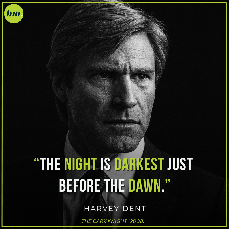 Harvey Dent Dark Knight quote about hope in darkest times.